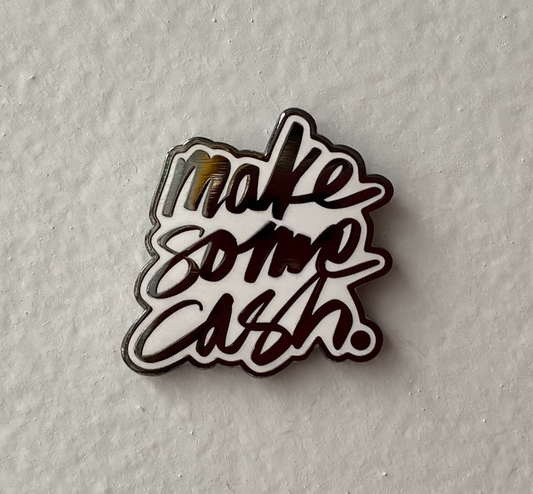 Make Some Cash - Lapel Pin