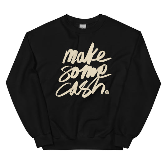 Make Some Cash Unisex Sweatshirt