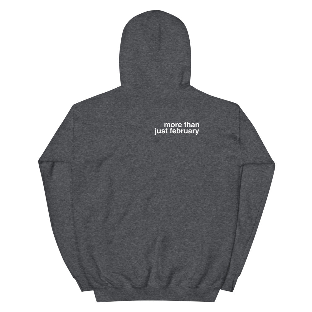 more than just February. Unisex Hoodie