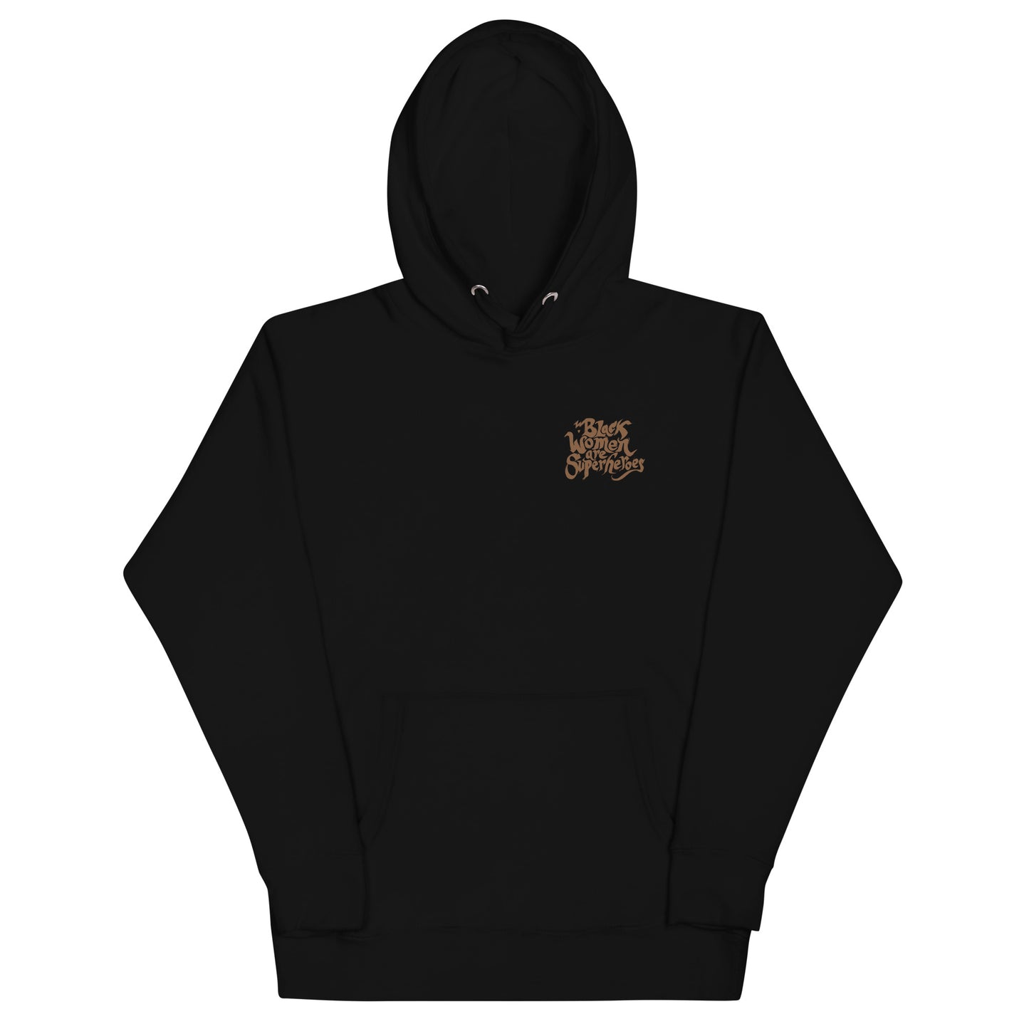 Black Women are Superheroes Unisex Hoodie