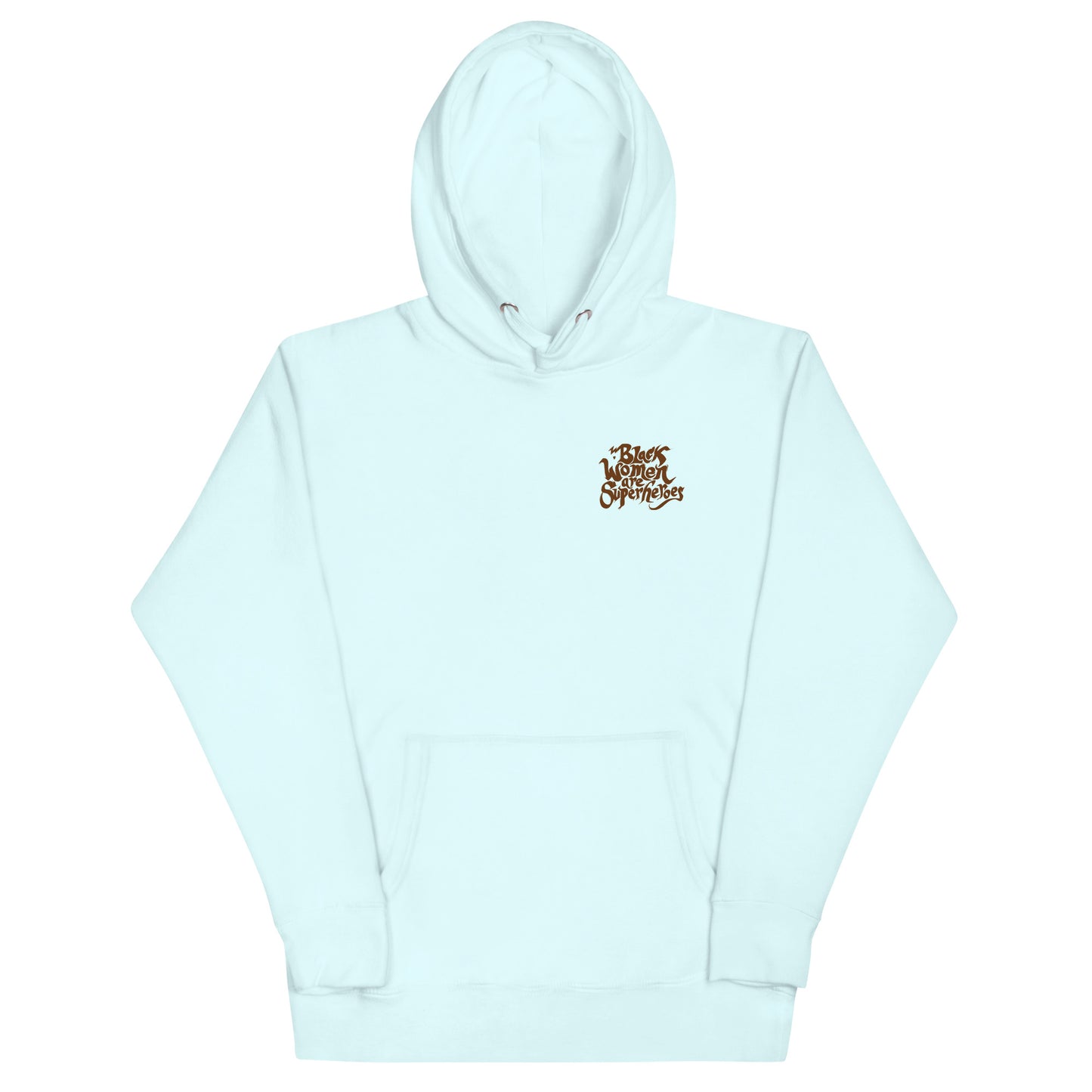 Black Women are Superheroes Unisex Hoodie