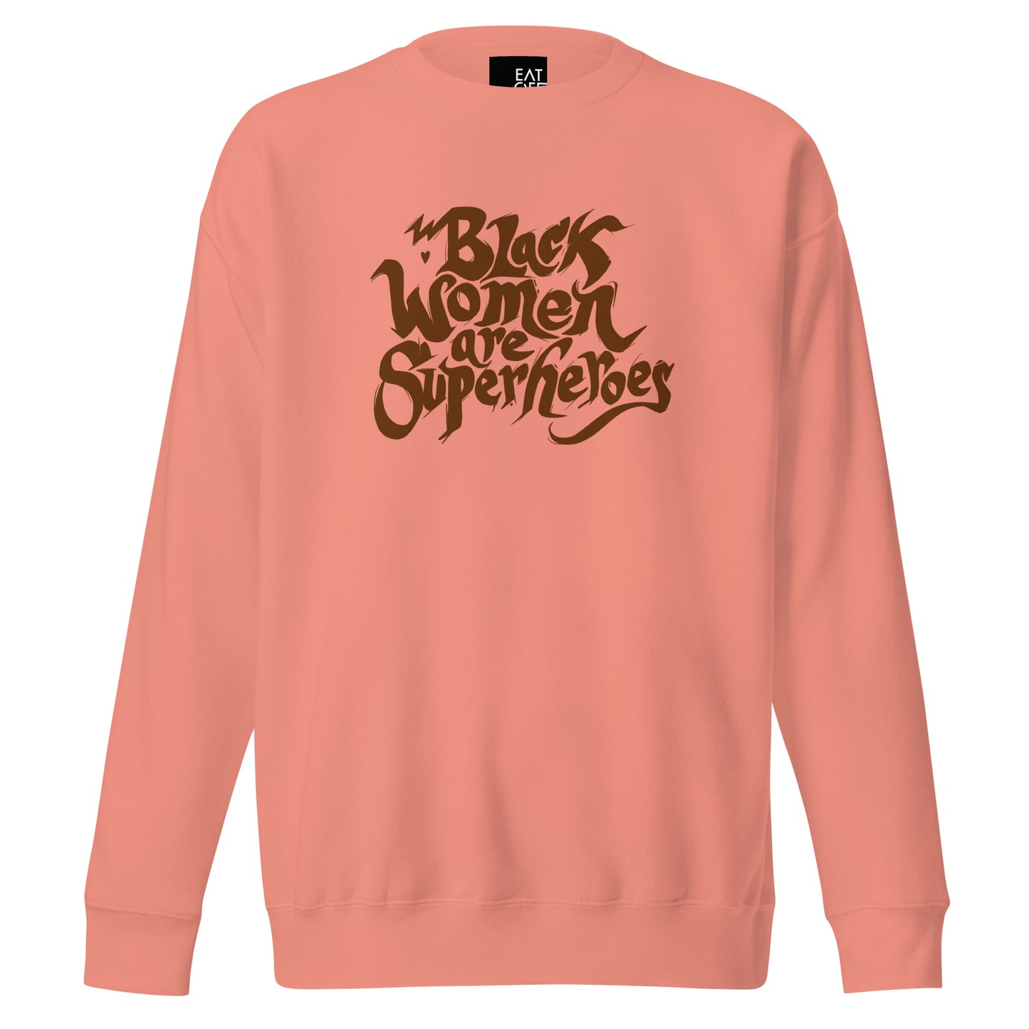 Black Women are Superheroes Unisex Sweatshirt