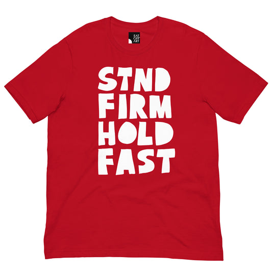 STND FIRM - HOLD FAST Unisex Tee