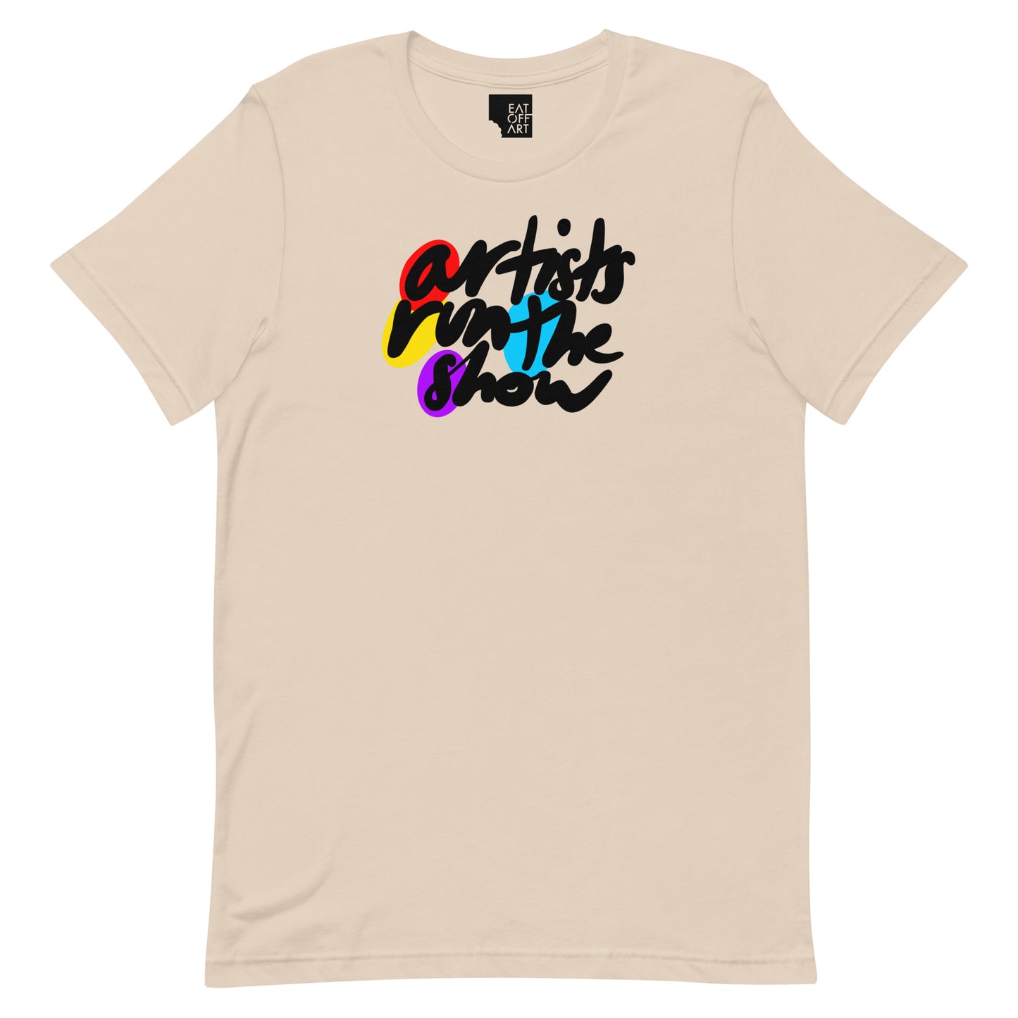 ARTS - Artists Run the Show Unisex Tee