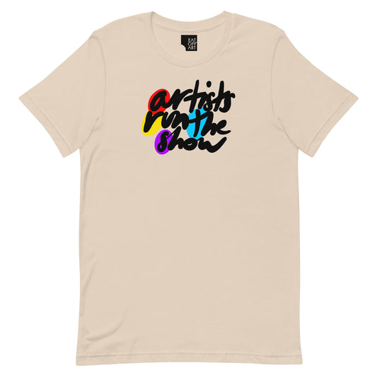 ARTS - Artists Run the Show Unisex Tee