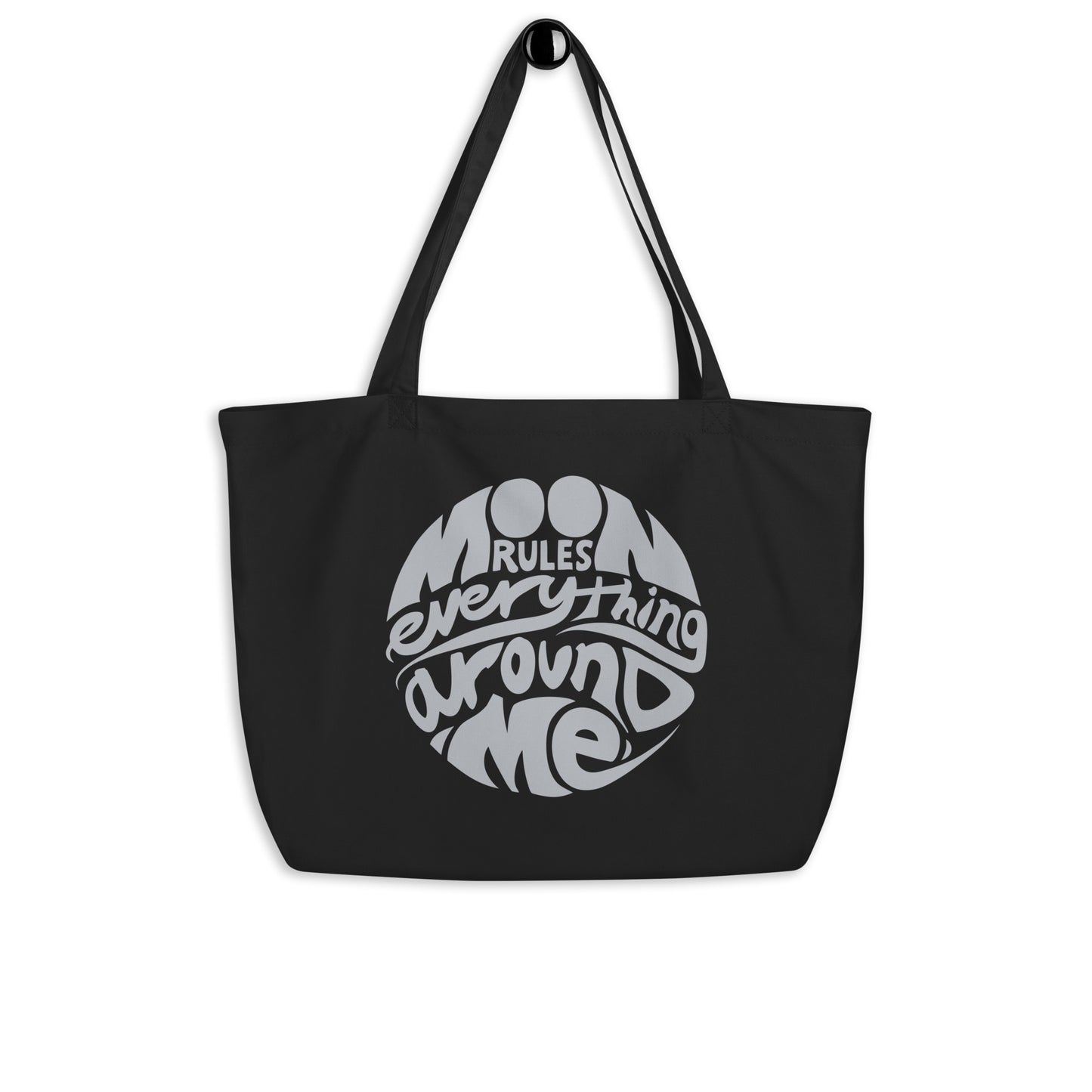 Moon.. Rules everything around me....Large organic tote bag