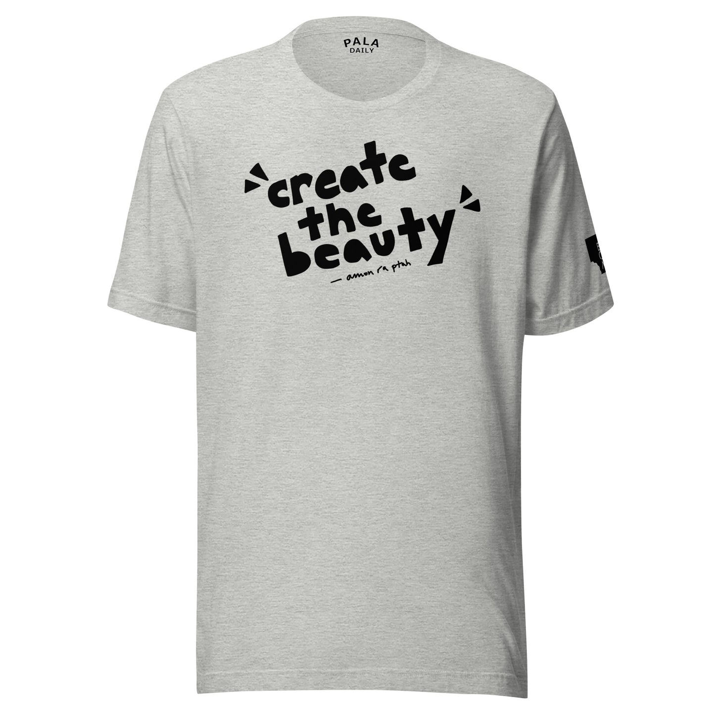 "Create the Beauty" Unisex Tee