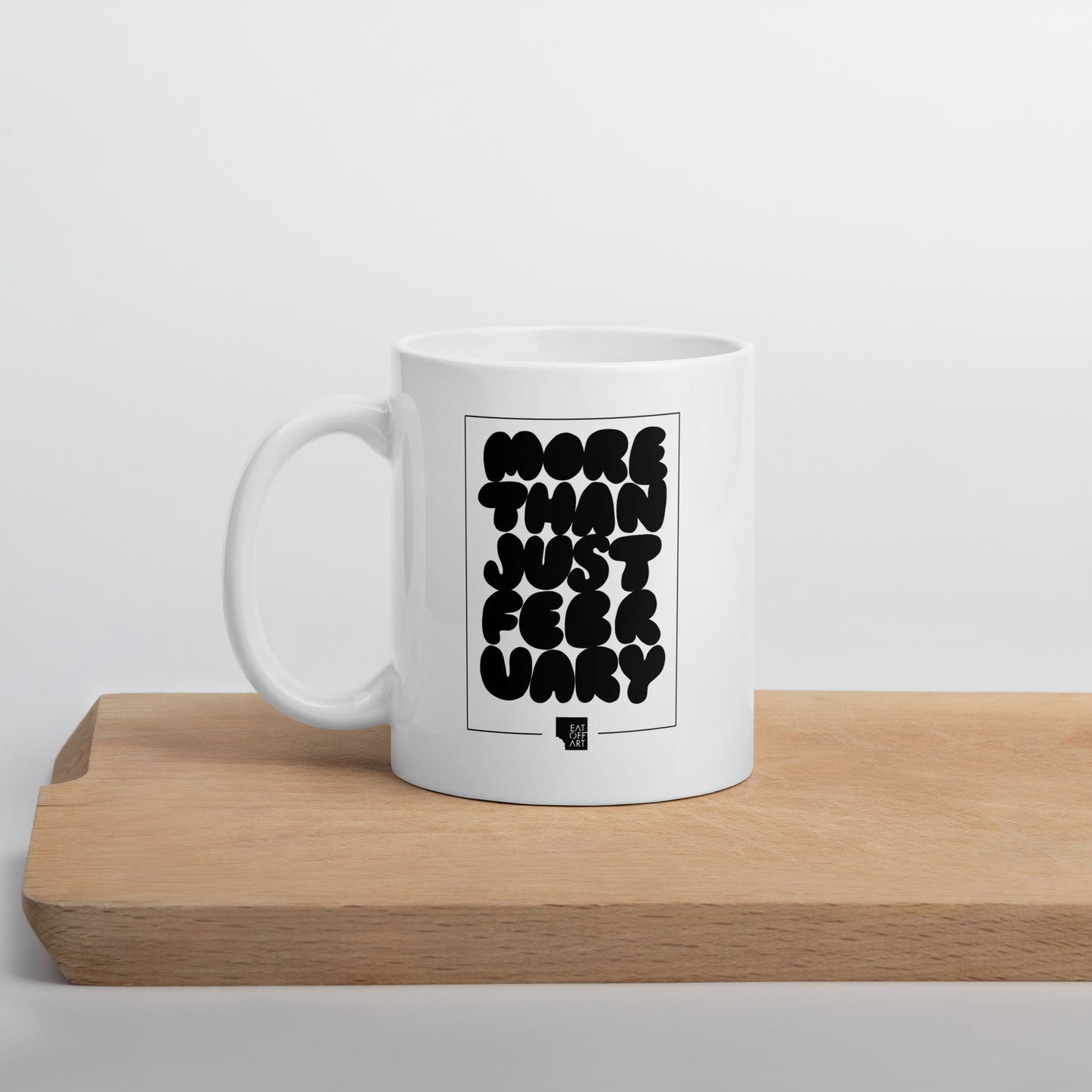 More Than Just February - White glossy mug
